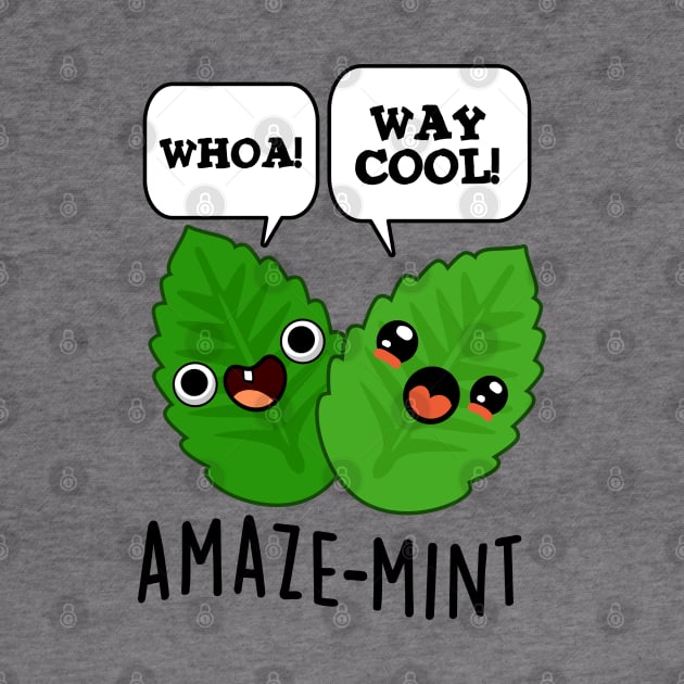 Amaze-mint Cute Mint Leaves Pun by punnybone